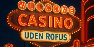 Casino uden ROFUS En Guide til Spil og Kampagner